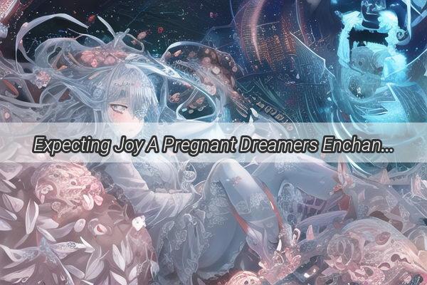 Expecting Joy A Pregnant Dreamers Enchanting Wedding Vision